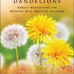 Tending Dandelions