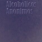 Alcohólicos Anónimos (Caracteres Grandes Abreviada)