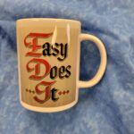 Easy Does It mug