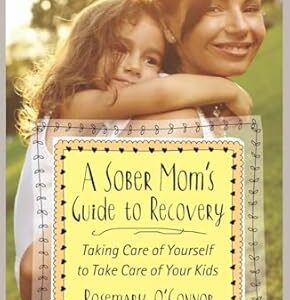 A Sober Mom's Guide to Recovery